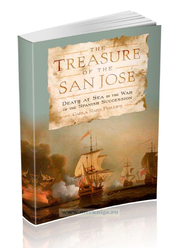 The Treasure of the San Jose. Death at Sea in the War of the Spanish Succession/Сокровище Сан-Хосе. Смерть на море в войне за испанское наследство
