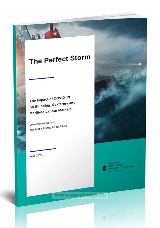 The Perfect Storm. The Impact of COVID-19 on Shipping, Seafarers and Maritime Labour Markets/Идеальный шторм. Влияние COVID-19 на судоходство, моряков и рынок труда моряков