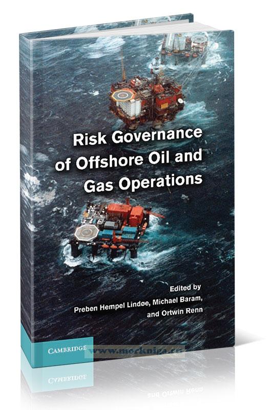 Risk Governance of Offshore Oil and Gas Operations/Управление рисками морских нефтегазовых проектов