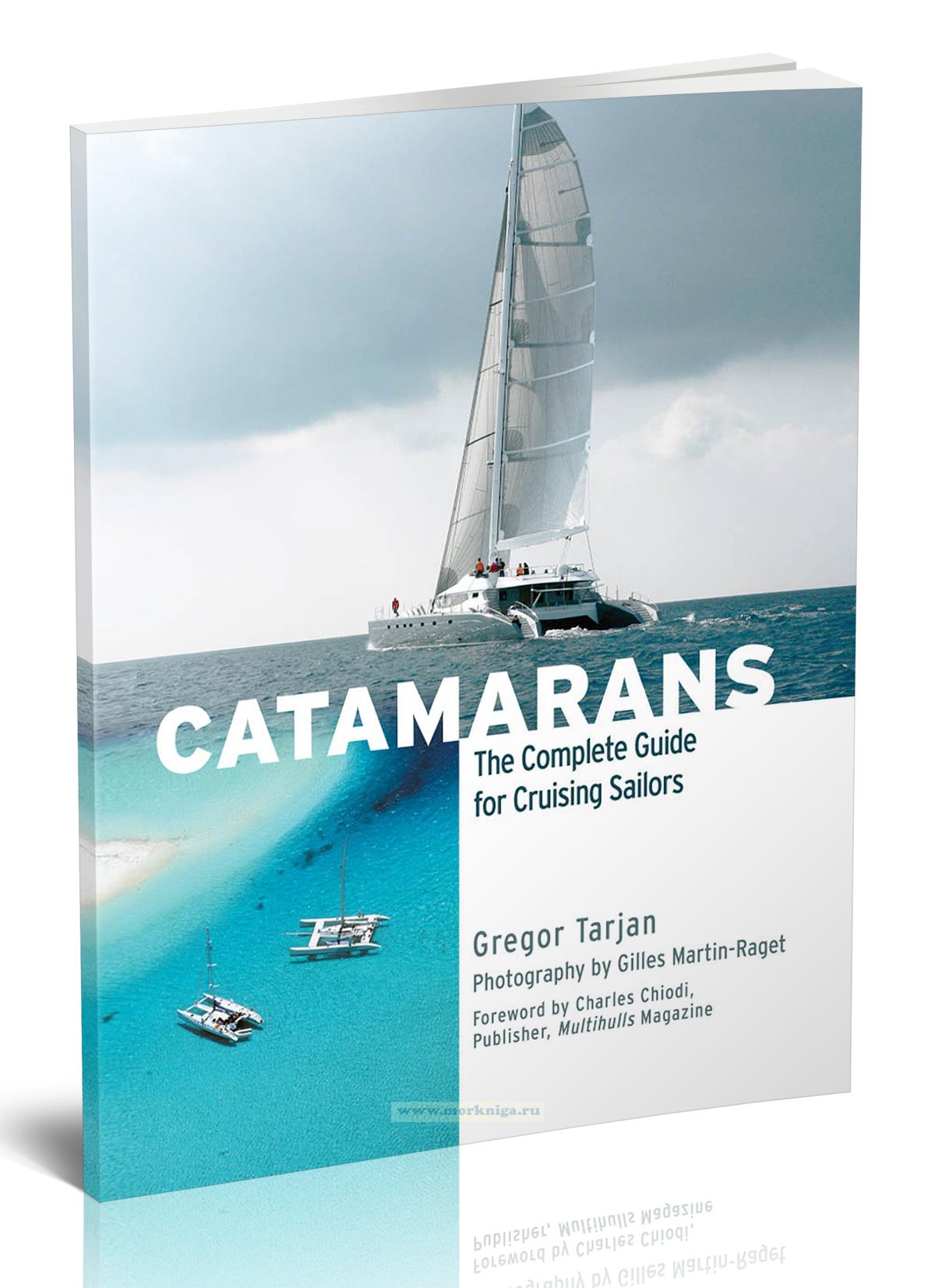 Catamarans. The Complete Guide for Cruising Sailors/Катамараны. Полное руководство для моряков-круизеров