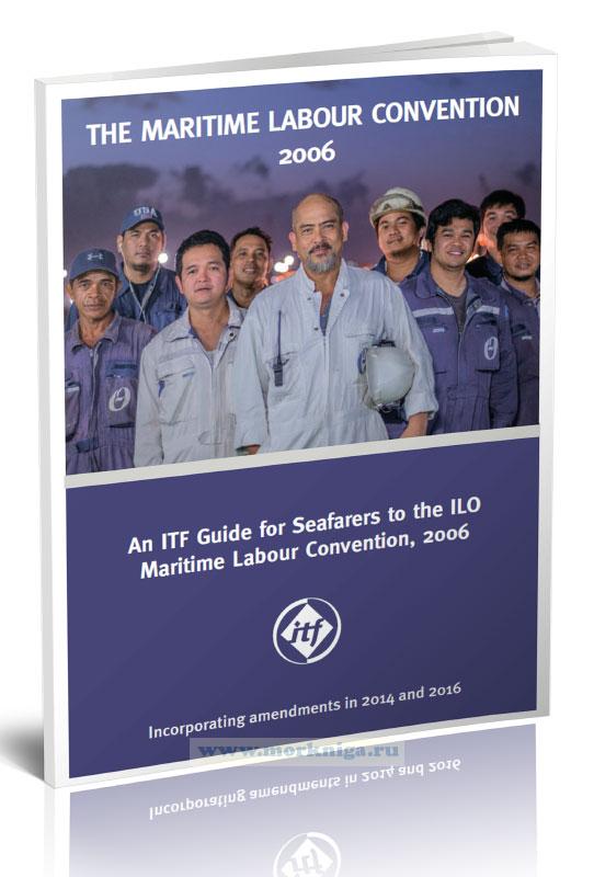 An ITF Guide for Seafarers to the ILO Maritime Labour Convention, 2006/Справочник МФТ для моряков по Конвенции МОТ о труде в морском судоходстве 2006 г.