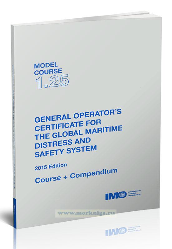 General operators certificate for the global maritime distress and safety system. Model course 1.25