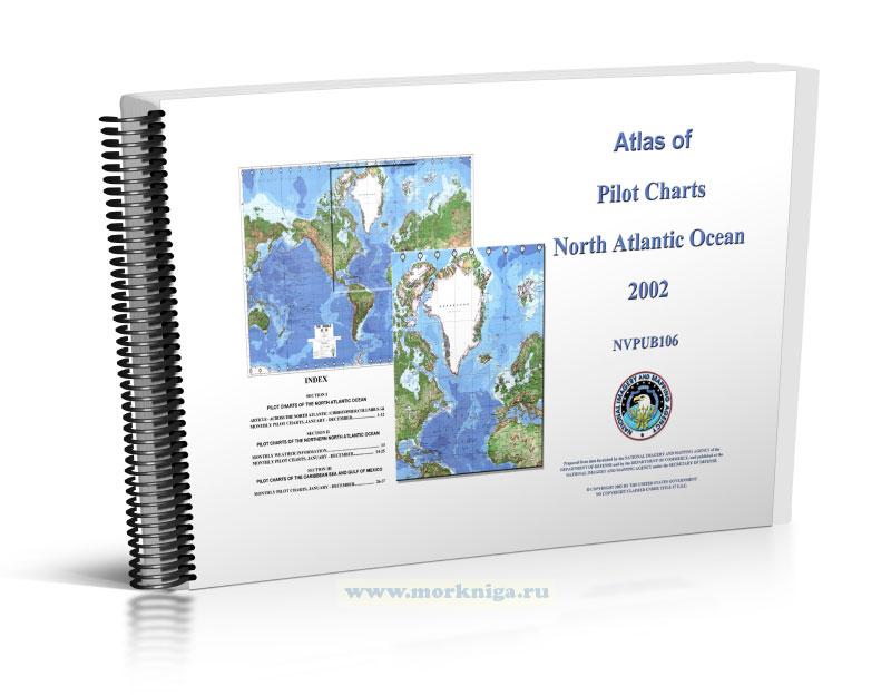 Atlas of Pilot Charts North Atlantic Ocean 2002 (Pub 106)/Атлас лоцманских карт Северной части Атлантического океана 2002