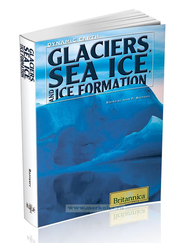 Glaciers, Sea Ice, and Ice Formation/Ледники, морской лед и ледяные образования
